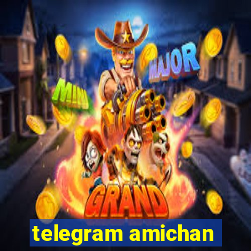 telegram amichan